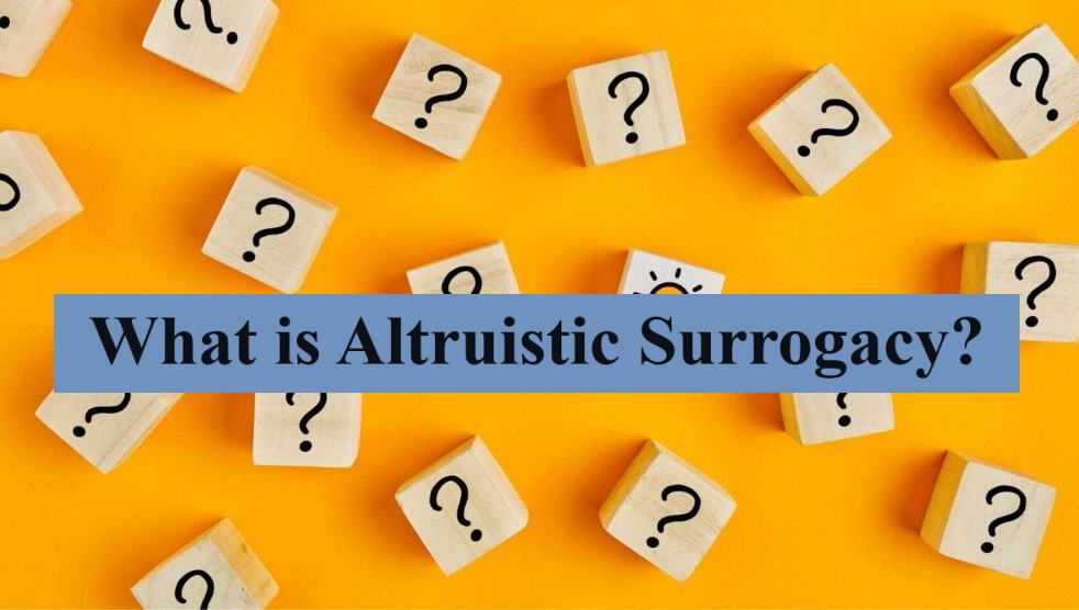 What is Altruistic Surrogacy